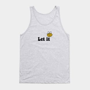 let it bee Tank Top